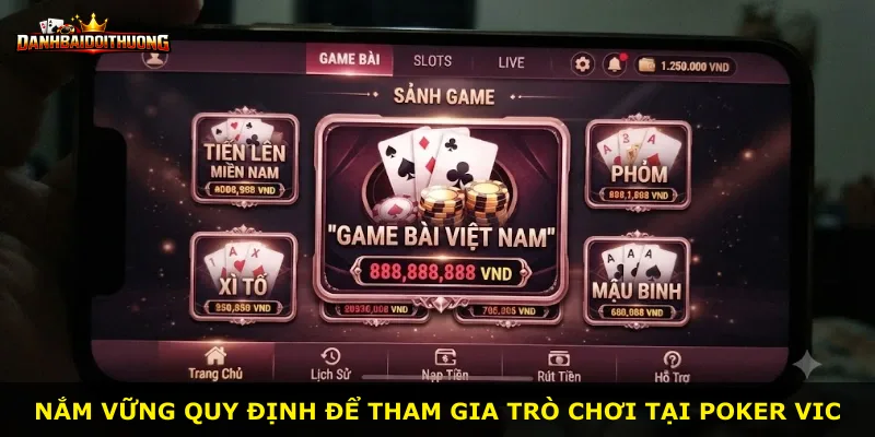 Nắm vững quy định để tham gia trò chơi tại Poker Vic